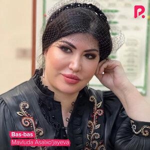 Bas-bas - Мавлуда Асалхужаева