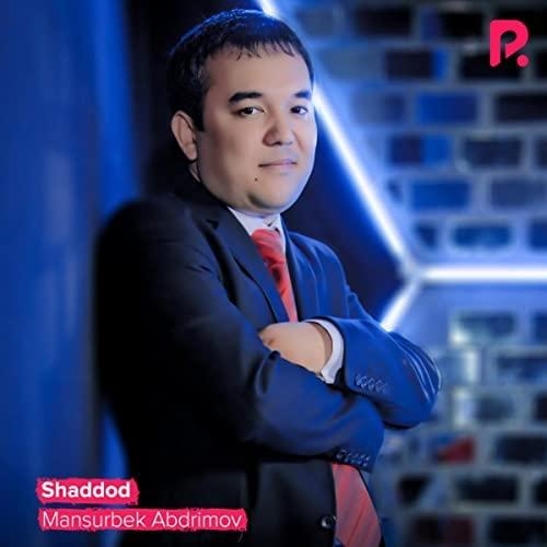 Shaddod - Mansurbek Abdrimov