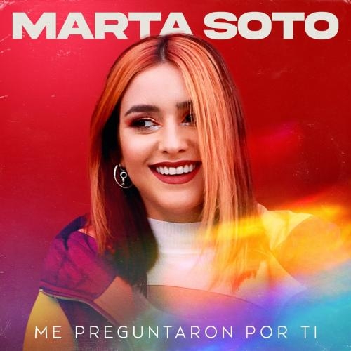Me Preguntaron Por Ti - Marta Soto