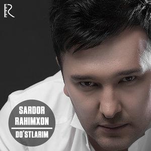 Do'stlarim - Сардор Рахимхон