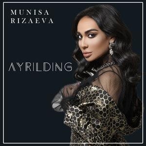 Ayrilding - Муниса Ризаева