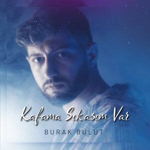 Kafama Sıkasım Var - Burak Bulut