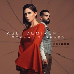 Korkak - Gökhan Türkmen, Aslı Demirer
