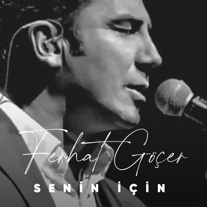Senin İçin - Ferhat Göçer