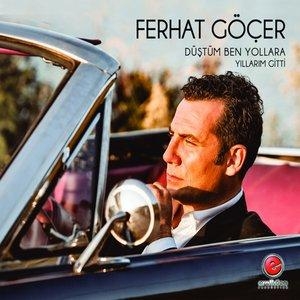 Düştüm Ben Yollara - Ferhat Göçer