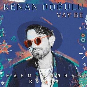 Vay Be - Kenan Doğulu, Mahmut Orhan