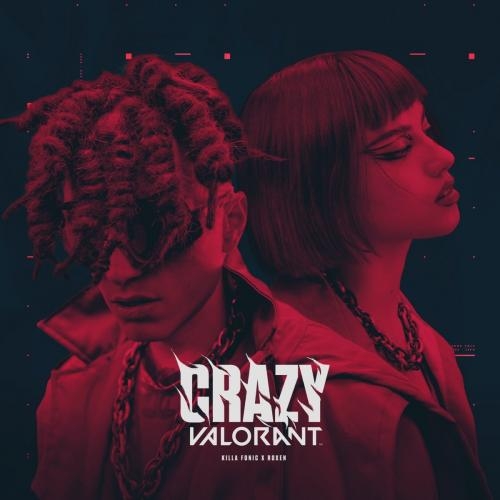 Crazy Valorant - Killa Fonic feat. Roxen