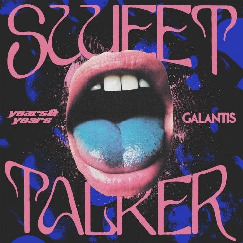 Sweet Talker - Years & Years feat. Galantis