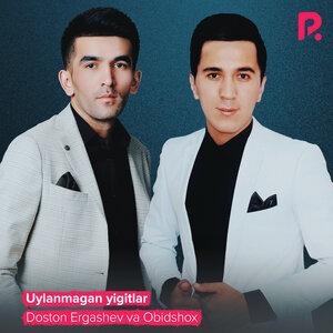 Uylanmagan yigitlar - Достон Эргашев