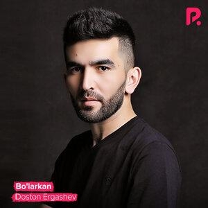 Bo'larkan - Достон Эргашев