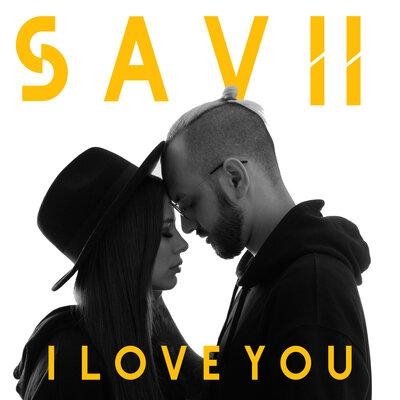 I Love You - SAVII