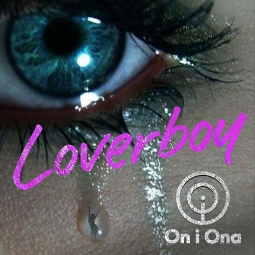 Loverboy (UA Version) - ON I ONA