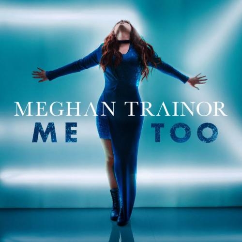 Me Too - Meghan Trainor