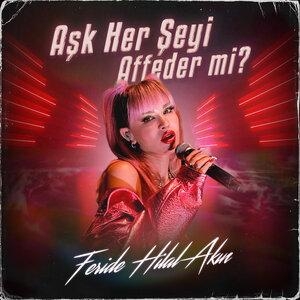 Aşk Her Şeyi Affeder Mi - Feride Hilal Akın