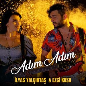 Adım Adım - Ilyas Yalcintas, Ezgi Kosa