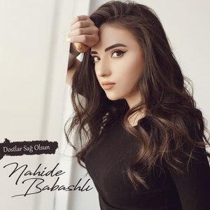 Dostlar Sağ Olsun - Nahide Babashli