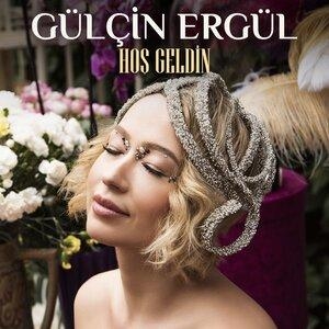 Hoş Geldin - Gülçin Ergül