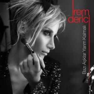 Bazı Aşklar Yarım Kalmalı - İrem Derici