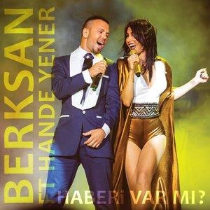 Haberi Var Mı - Berksan, Hande Yener