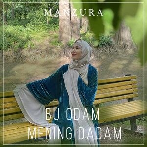 Bu odam mening dadam - Манзура