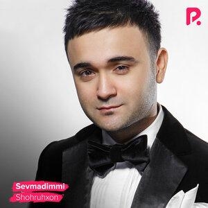 Sevmadimmi - Шохруххон