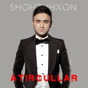 Atirgullar - Шохруххон