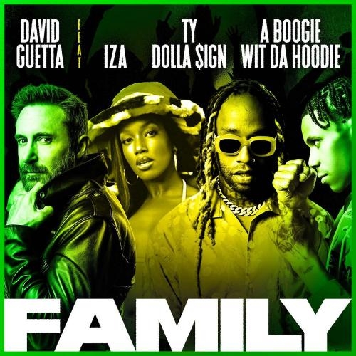 Family - David Guetta feat. IZA, Ty Dolla $ign & A Boogie Wit da Hoodie