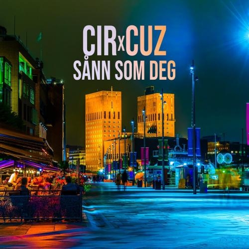 Sann Som Deg - Cir.Cuz