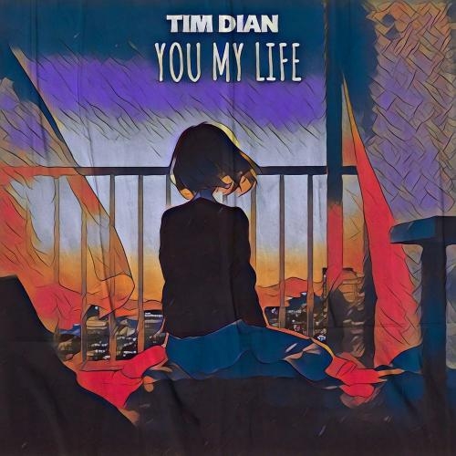 You My Life - Tim Dian