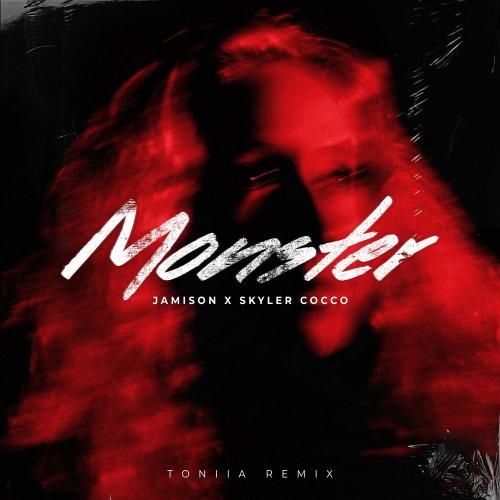 Monster (Toniia Remix) - Jamison & Skyler Cocco feat. Toniia