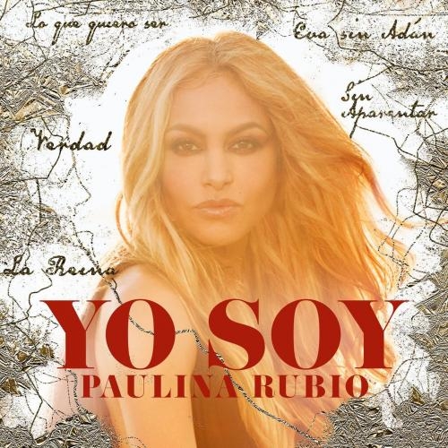 Yo Soy - Paulina Rubio