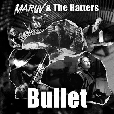 Bullet - MARUV feat. The Hatters