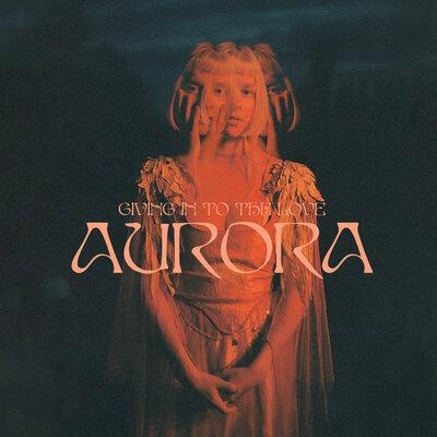 Giving In To The Love - AURORA