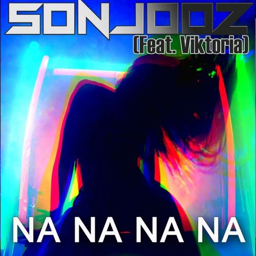 Na Na Na Na (DJ Combo & Skreatch Radio Edit) - Sonjooz feat. Viktoria