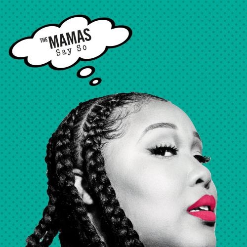 Say So - The Mamas feat. Ash Haynes