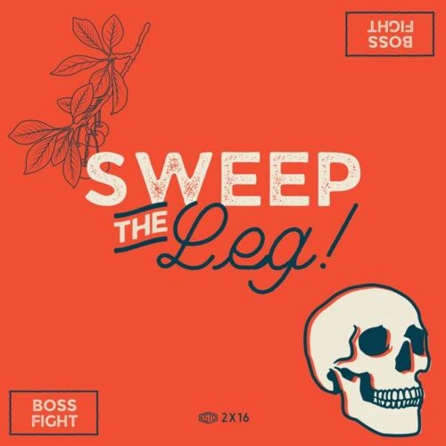 Sweep the Leg - Bossfight