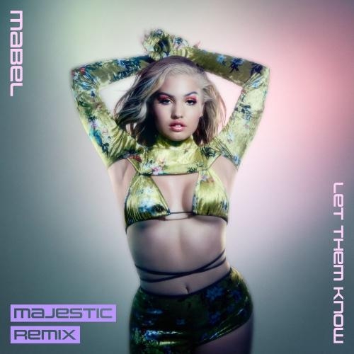 Let Them Know (Majestic Remix) - Mabel & Majestic