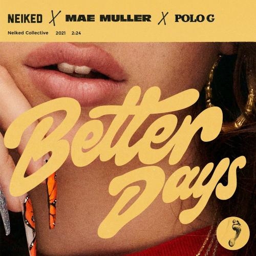 Better Days - NEIKED, Mae Muller & POLO G