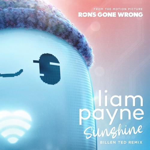 Sunshine (From the Motion Picture “Ron’s Gone Wrong” _ Billen Ted Remix) - Liam Payne