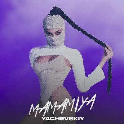 Mamamiya - Yachevskiy