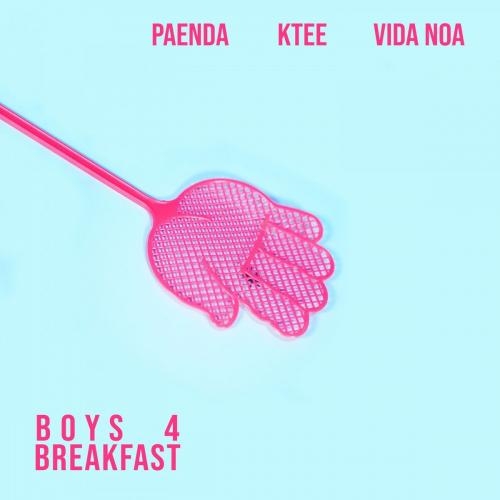 Boys 4 Breakfast - Paenda feat. Ktee & Vida Noa