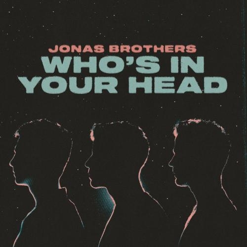 Who Is In Your Head - Jonas Brothers