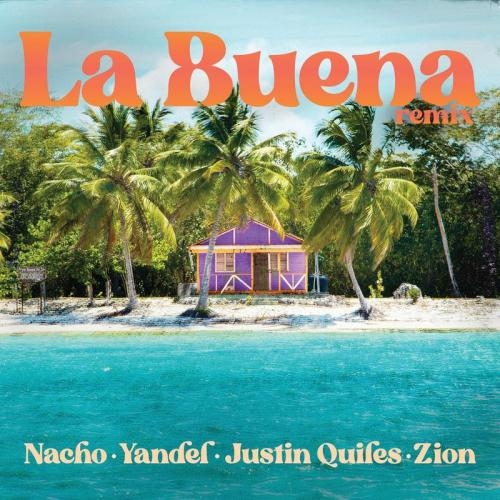 La Buena (Remix) - Nacho & Yandel & Justin Quiles feat. Zion