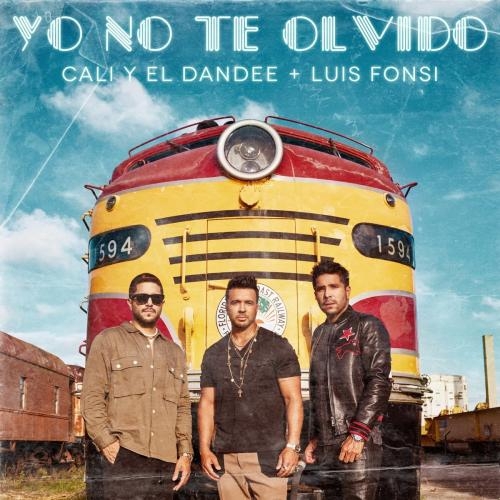 Yo No Te Olvido - Cali Y El Dandee feat. Luis Fonsi