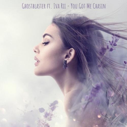 You Got Me Chasin - Ghostblaster feat. IVA RII