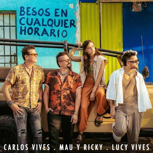 Besos En Cualquier Horario - Carlos Vives feat. Mau Y Ricky x Lucy Vives