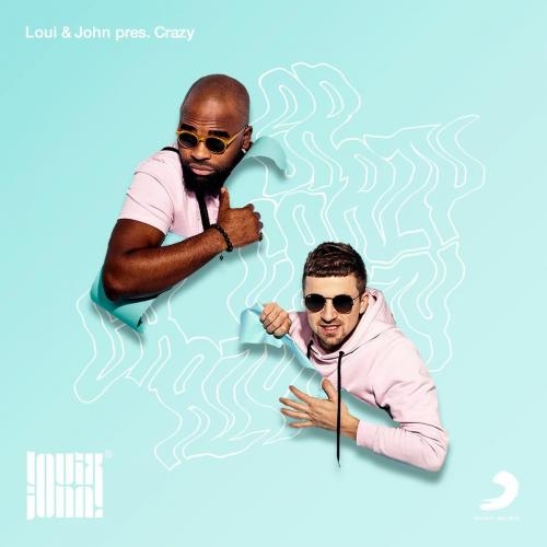 Crazy - Loui & John & Loui PL & John James