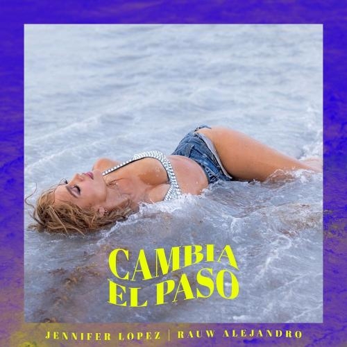 Cambia El Paso - Jennifer Lopez feat. Rauw Alejandro