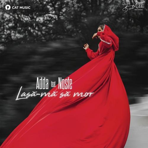 Lasa-mă să mor - ADDA feat. Nosfe